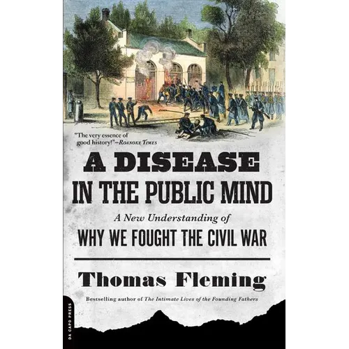 A Disease in the Public Mind: A New Understanding of Why We Fought the Civil War - Paperback
