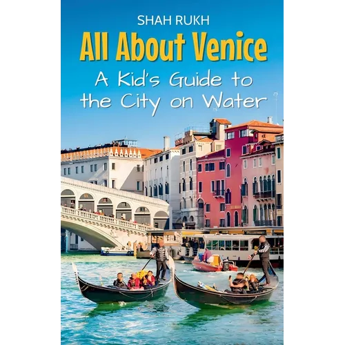 All About Venice: A Kid's Guide to the City on Water - Paperback