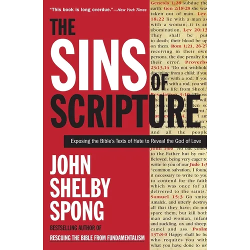 The Sins of Scripture: Exposing the Bible's Texts of Hate to Reveal the God of Love - Paperback