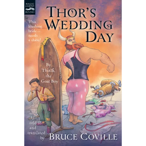 Thor's Wedding Day: By Thialfi, the Goat Boy, as Told to and Translated by Bruce Coville - Paperback