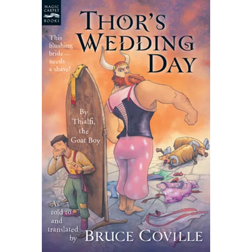 Thor's Wedding Day: By Thialfi, the Goat Boy, as Told to and Translated by Bruce Coville - Paperback