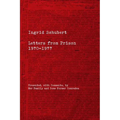 Ingrid Schubert: Letters from Prison 1970-1977 - Paperback