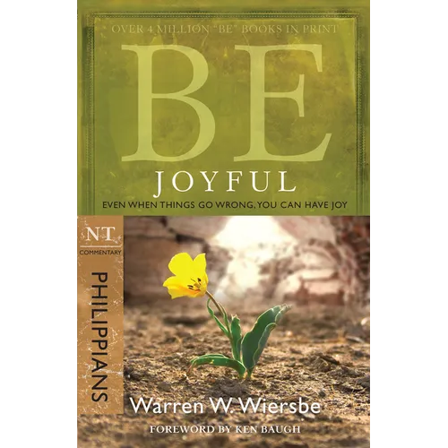 Be Joyful (Philippians): Even When Things Go Wrong, You Can Have Joy - Paperback