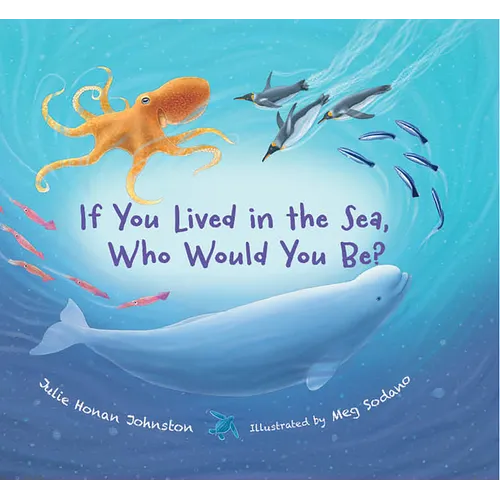 If You Lived in the Sea, Who Would You Be? - Hardcover