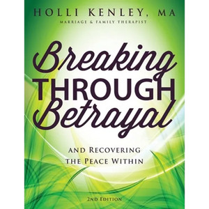 Breaking Through Betrayal: and Recovering the Peace Within, 2nd Edition - Paperback