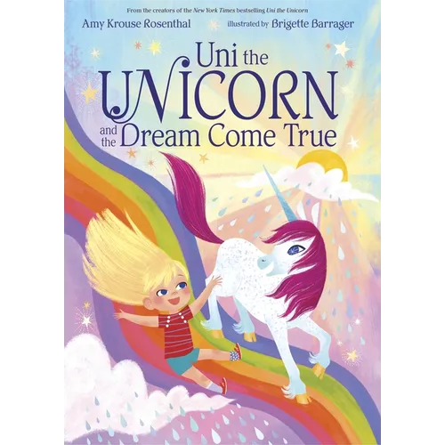 Uni the Unicorn and the Dream Come True - Hardcover