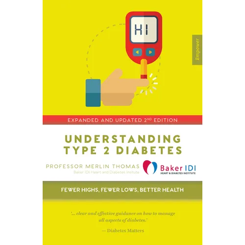 Understanding Type 2 Diabetes: Fewer Highs, Fewer Lows, Better Health - Expanded and Updated 2nd Edition - Paperback