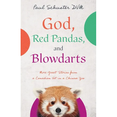 God, Red Pandas, and Blowdarts - Paperback