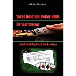 Texas Hold'em Poker Odds for Your Strategy, with Probability-Based Hand Analyses - Paperback