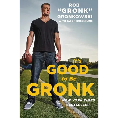 It's Good to Be Gronk - Paperback