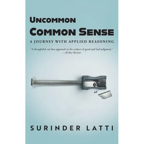 Uncommon Common Sense: A Journey with Applied Reasoning - Paperback