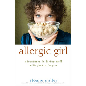 Allergic Girl: Adventures in Living Well with Food Allergies - Hardcover