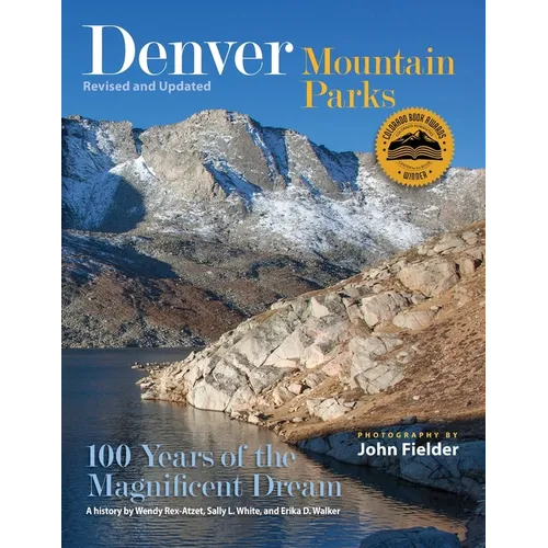 Denver Mountain Parks: 100 Years of the Magnificent Dream - Paperback