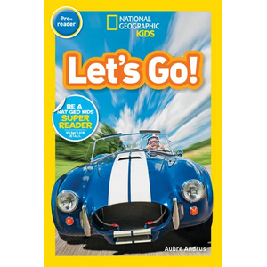 Let's Go! (National Geographic Kids Readers, Pre-Reader): A Reader about Buses, Bikes, Cars, and How We Travel - Paperback