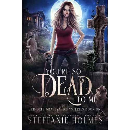 You're So Dead to Me: A kooky, spooky paranormal romance - Paperback