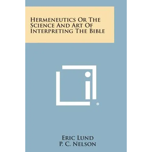 Hermeneutics or the Science and Art of Interpreting the Bible - Paperback