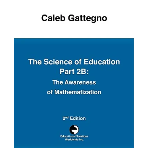 The Science of Education Part 2B: The Awareness of Mathematization - Paperback