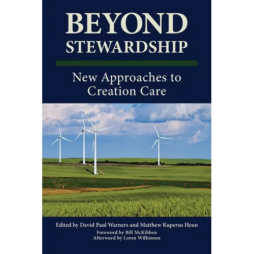 Beyond Stewardship: New Approaches to Creation Care - Paperback