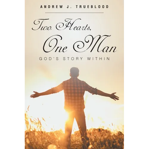 Two Hearts, One Man: God's Story Within - Paperback