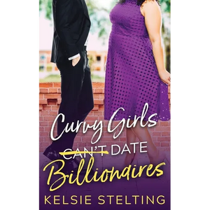 Curvy Girls Can't Date Billionaires - Paperback