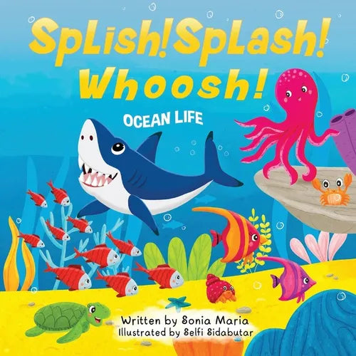Splish! Splash! Whoosh!: Ocean Life - Paperback