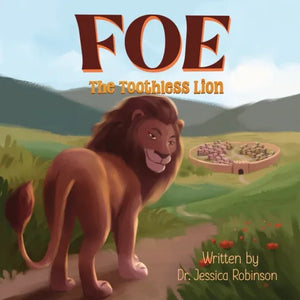 Foe, The Toothless Lion: Helping kids understand who their adversary is Explaining that Jesus is King, Defender, and Rescuer Encouraging the youth to - Paperback