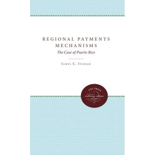 Regional Payments Mechanisms: The Case of Puerto Rico - Paperback