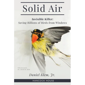 Solid Air: Invisible Killer- Saving Birds from Windows - Paperback