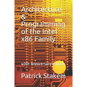 Architecture & Programming of the Intel X86 Family: 40th Anniversary Edition - Paperback
