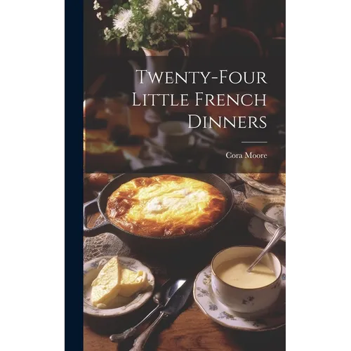 Twenty-Four Little French Dinners - Hardcover
