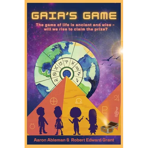 Gaia's Game: The game of life is ancient and wise - will we rise to claim the prize? - Paperback