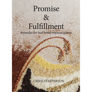 Promise & Fulfillment: formulas for real bread without gluten - Hardcover