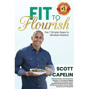 Fit To Flourish: The 7 Simple Steps to Mindset Mastery - Paperback