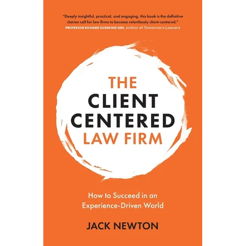 The Client-Centered Law Firm: How to Succeed in an Experience-Driven World - Paperback