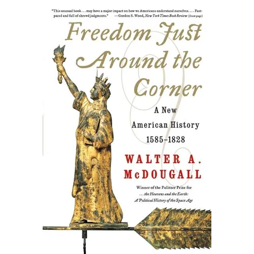Freedom Just Around the Corner: A New American History: 1585-1828 - Paperback