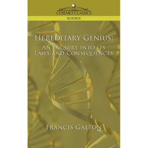 Hereditary Genius: An Inquiry Into Its Laws and Consequences - Paperback