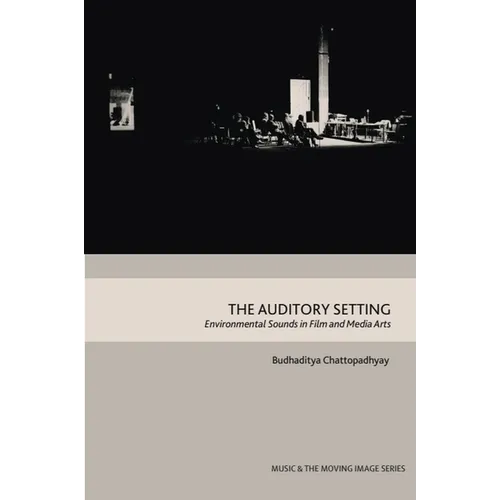 The Auditory Setting: Environmental Sounds in Film and Media Arts - Paperback