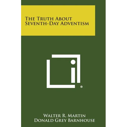 The Truth About Seventh-Day Adventism - Paperback