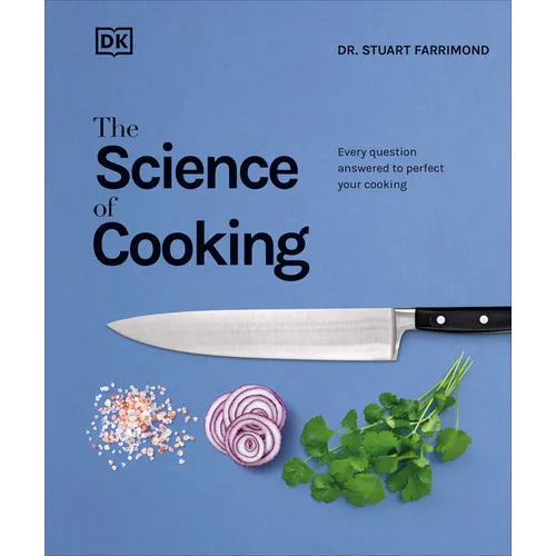 The Science of Cooking: Every Question Answered to Perfect Your Cooking - Hardcover