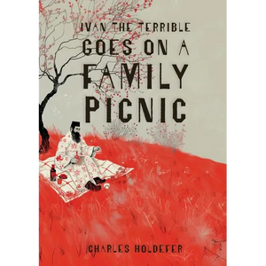 Ivan the Terrible Goes on a Family Picnic - Paperback