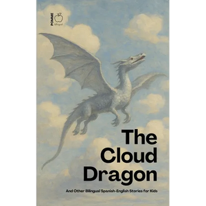 The Cloud Dragon And Other Bilingual Spanish-English Stories for Kids - Paperback