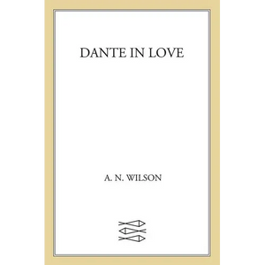 Dante in Love: A Biography - Paperback