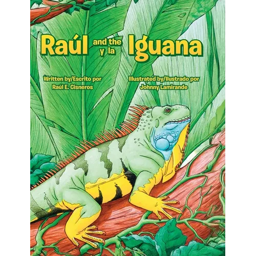 Raul and the Iguana/Raúl y la Iguana - Hardcover
