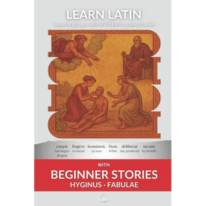 Learn Latin with Beginner Stories - Hyginus Fabulae: Interlinear Latin to English - Paperback