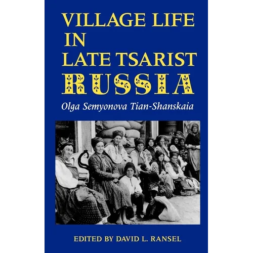 Village Life in Late Tsarist Russia - Paperback