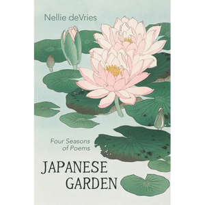 Japanese Garden: Four Seasons of Poems - Paperback