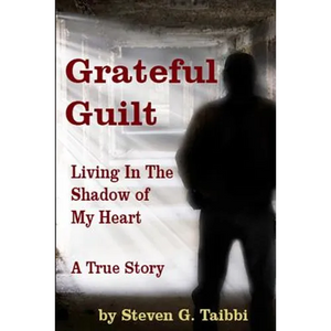 Grateful Guilt: Living in the Shadow of My Heart - Paperback