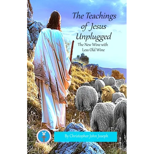 The Teachings of Jesus Unplugged - Paperback