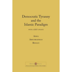 Democratic Tyranny and the Islamic Paradigm - Paperback