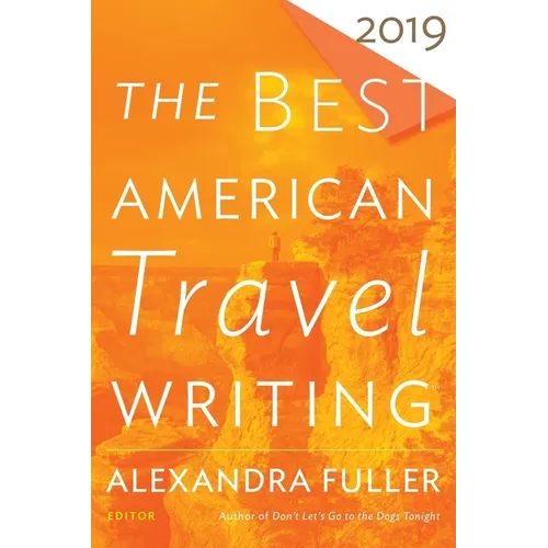 The Best American Travel Writing 2019 - Paperback